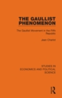 The Gaullist Phenomenon : The Gaullist Movement in the Fifth Republic - eBook