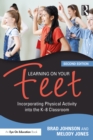 Learning on Your Feet : Incorporating Physical Activity into the K–8 Classroom - eBook