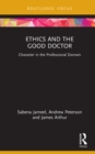 Ethics and the Good Doctor : Character in the Professional Domain - eBook