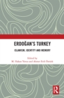 Erdogan's Turkey : Islamism, Identity and Memory - eBook
