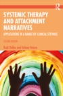 Systemic Therapy and Attachment Narratives : Applications in a Range of Clinical Settings - eBook