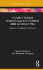 Humanitarian Ecological Economics and Accounting : Capitalism, Ecology and Democracy - eBook