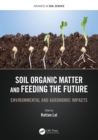 Soil Organic Matter and Feeding the Future : Environmental and Agronomic Impacts - eBook