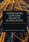 Undertaking Capstone Projects in Education : A Practical Guide for Students - eBook