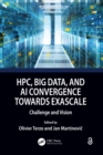 HPC, Big Data, and AI Convergence Towards Exascale : Challenge and Vision - eBook