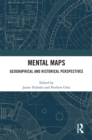 Mental Maps : Geographical and Historical Perspectives - eBook