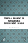 Political Economy of Agricultural Development in India - eBook