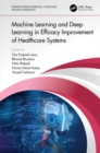 Machine Learning and Deep Learning in Efficacy Improvement of Healthcare Systems - eBook