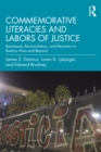Commemorative Literacies and Labors of Justice : Resistance, Reconciliation, and Recovery in Buenos Aires and Beyond - eBook