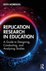 Replication Research in Education : A Guide to Designing, Conducting, and Analysing Studies - eBook