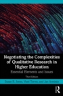 Negotiating the Complexities of Qualitative Research in Higher Education : Essential Elements and Issues - eBook