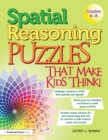Spatial Reasoning Puzzles That Make Kids Think! : Grades 6-8 - eBook