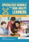 Specialized Schools for High-Ability Learners : Designing and Implementing Programs in Specialized School Settings - eBook
