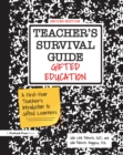 Teacher's Survival Guide : Gifted Education, A First-Year Teacher's Introduction to Gifted Learners - eBook