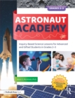 Astronaut Academy : Inquiry-Based Science Lessons for Advanced and Gifted Students in Grades 2-3 - eBook