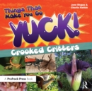 Things That Make You Go Yuck! : Crooked Critters - eBook