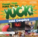 Things That Make You Go Yuck! : Odd Couples - eBook