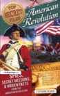 Top Secret Files : The American Revolution, Spies, Secret Missions, and Hidden Facts From the American Revolution - eBook