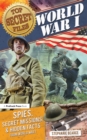 Top Secret Files : World War I, Spies, Secret Missions, and Hidden Facts from World War I - eBook