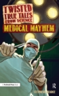 Twisted True Tales From Science : Medical Mayhem - eBook