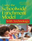 Using the Schoolwide Enrichment Model With Technology - eBook
