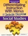 Differentiating Instruction With Menus for the Inclusive Classroom : Social Studies (Grades 3-5) - eBook