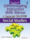 Differentiating Instruction With Menus for the Inclusive Classroom : Social Studies (Grades 6-8) - eBook