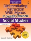 Differentiating Instruction With Menus for the Inclusive Classroom : Social Studies (Grades K-2) - eBook