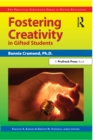 Fostering Creativity in Gifted Students : The Practical Strategies Series in Gifted Education - eBook