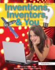 Inventions, Inventors, & You : Grades 3-7 - eBook