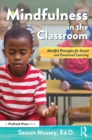Mindfulness in the Classroom : Mindful Principles for Social and Emotional Learning - eBook