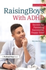 Raising Boys With ADHD : Secrets for Parenting Successful, Happy Sons - eBook