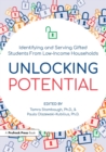 Unlocking Potential : Identifying and Serving Gifted Students From Low-Income Households - eBook
