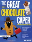 The Great Chocolate Caper : A Mystery That Teaches Logic Skills (Rev. Ed., Grades 5-8) - eBook
