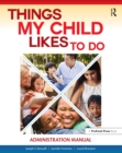 Things My Child Likes to Do Administration Manual - eBook