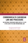 Commonwealth Caribbean Law and Procedure : The Referral Procedure under Article 214 RTC in the Light of EU and International Law - eBook
