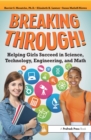 Breaking Through! : Helping Girls Succeed in Science, Technology, Engineering, and Math - eBook
