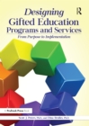 Designing Gifted Education Programs and Services : From Purpose to Implementation - eBook