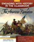 Engaging With History in the Classroom : The American Revolution (Grades 6-8) - eBook