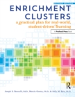 Enrichment Clusters : A Practical Plan for Real-World, Student-Driven Learning - eBook