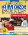 Advanced Reading Instruction in Middle School : A Novel Approach (Grades 6-8) - eBook