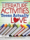 Literature Activities Teens Actually Love : Authentic Projects for the Language Arts Classroom (Grades 9-12) - eBook