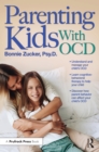 Parenting Kids With OCD : A Guide to Understanding and Supporting Your Child With OCD - eBook