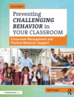 Preventing Challenging Behavior in Your Classroom : Classroom Management and Positive Behavior Support - eBook