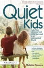 Quiet Kids : Help Your Introverted Child Succeed in an Extroverted World - eBook