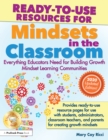 Ready-to-Use Resources for Mindsets in the Classroom : Everything Educators Need for Building Growth Mindset Learning Communities - eBook