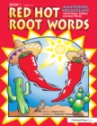 Red Hot Root Words : Mastering Vocabulary With Prefixes, Suffixes, and Root Words (Book 1, Grades 3-5) - eBook