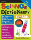 Science Dictionary for Kids : The Essential Guide to Science Terms, Concepts, and Strategies - eBook