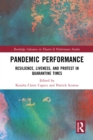 Pandemic Performance : Resilience, Liveness, and Protest in Quarantine Times - eBook