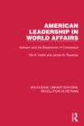 American Leadership in World Affairs : Vietnam and the Breakdown of Consensus - eBook